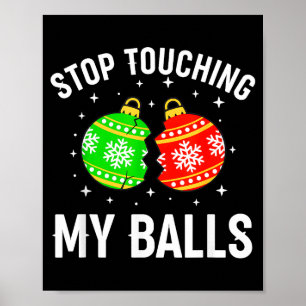 Stop Touching My Funny Dirty Christmas Adult Humor Poster