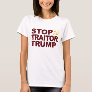 "Stop Traitor Trump" Womens t-shirt