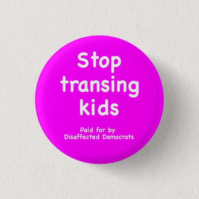Stop transing kids, disaffected Dems 3 Cm Round Badge (Front)