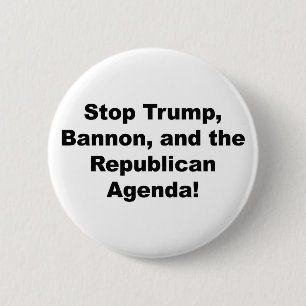 Stop Trump, Bannon and the Republican Agenda 6 Cm Round Badge