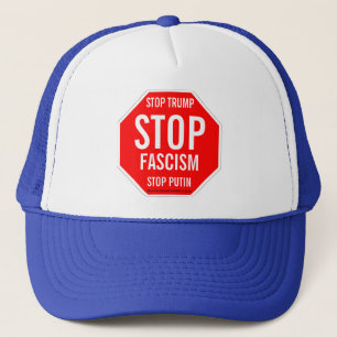 STOP TRUMP, STOP PUTIN, STOP FASCISM TRUCKER HAT