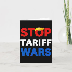 Stop Trump Stop Trade Wars Stop Tariff Wars Protes Card