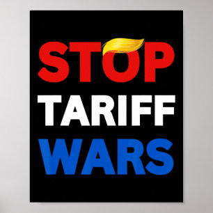 Stop Trump Stop Trade Wars Stop Tariff Wars Protes Poster