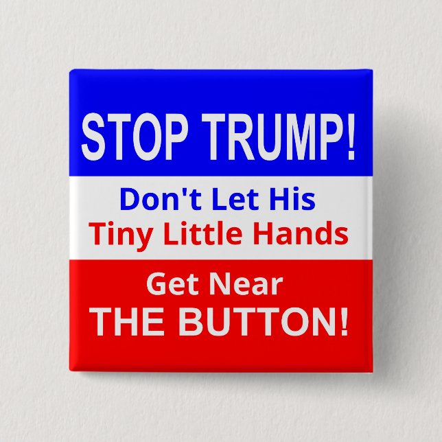 Stop TRUMP's Tiny Little Hands Square Button (Front)