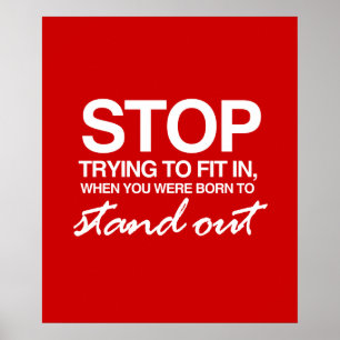 STOP TRYING TO FIT IN POSTER