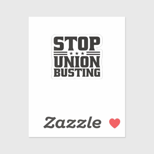 Stop Union Busting Union Strong For Pro Labour Uni (Sheet)