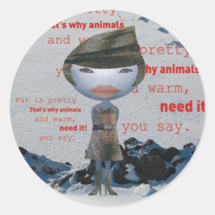 Stop using animal FUR! Classic Round Sticker