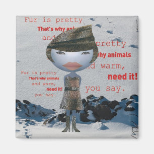 Stop using animal FUR! Magnet
