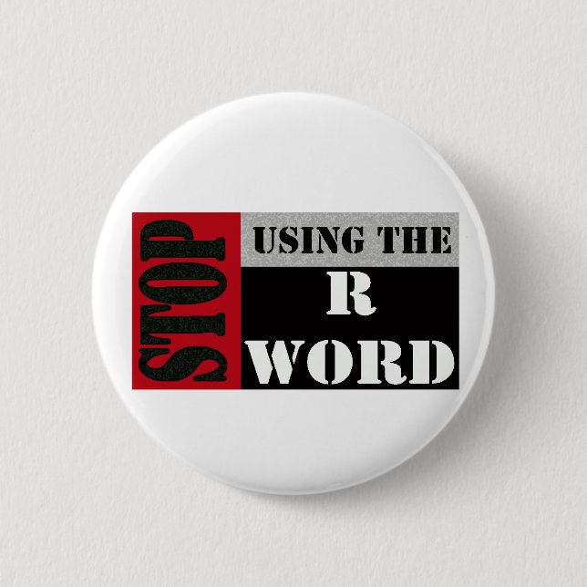 Stop Using the R word Button (Front)