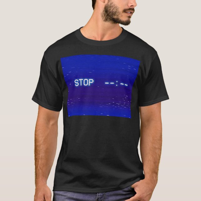 Stop Vhs Glitch Stop T-Shirt (Front)