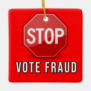Stop Vote Fraud Ceramic Ornament