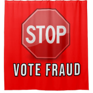 Stop Vote Fraud Shower Curtain