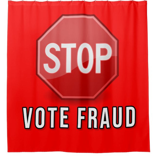 Stop Vote Fraud Shower Curtain (Front)