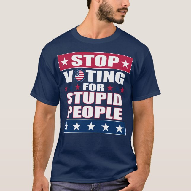 Stop Voting for Stupid People Dark T-Shirt (Front)