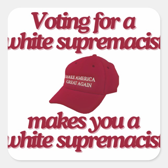 Stop Voting For White Supremacy Square Sticker (Front)