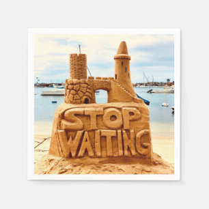Stop Waiting, Sand Castle Beach, Motivational Napkin