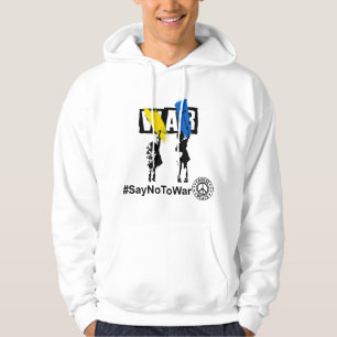 Stop War , Say No to War ,I Stand with Ukraine Hoodie