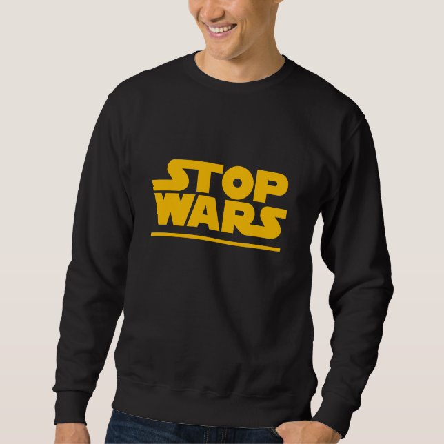 Stop Wars Parody Logo Sweatshirt (Front)