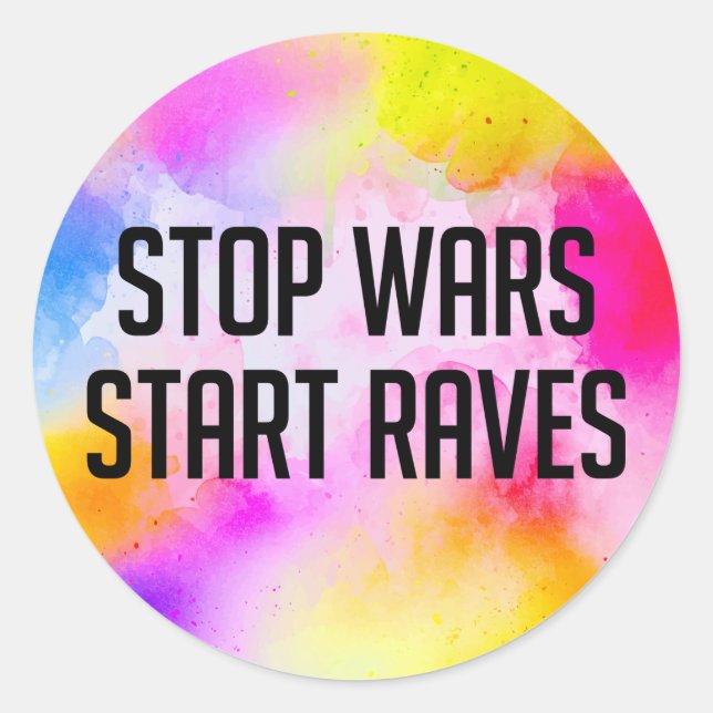 Stop Wars Start Raves Classic Round Sticker (Front)