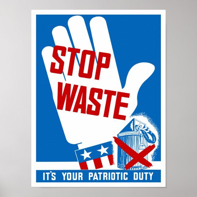 Stop Waste It’s Your Patriotic Duty -- WWII Poster (Front)
