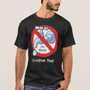 Stop Water Waste T-Shirt