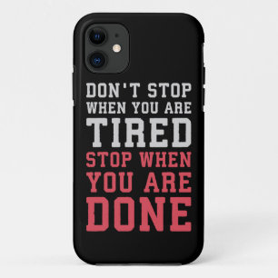 Stop When You Are Done - Gym Inspirational iPhone 11 Case