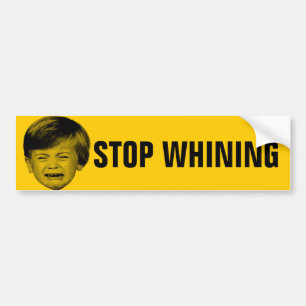 Stop Whining Bumper Sticker