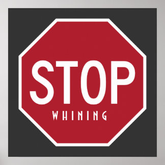 STOP Whining Poster