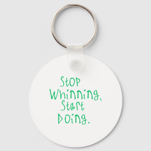 Stop Whinning  Key Ring (Front)