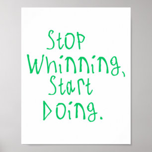 Stop Whinning  Poster