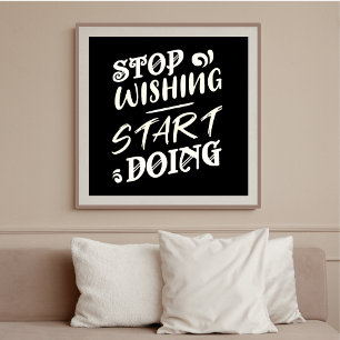 Stop Wishing, Start Doing: Bold Motivational Poster