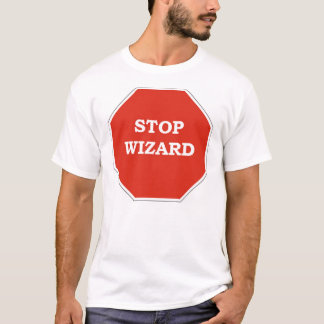 Stop Wizard T-Shirt