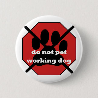 STOP Working Dog 6 Cm Round Badge