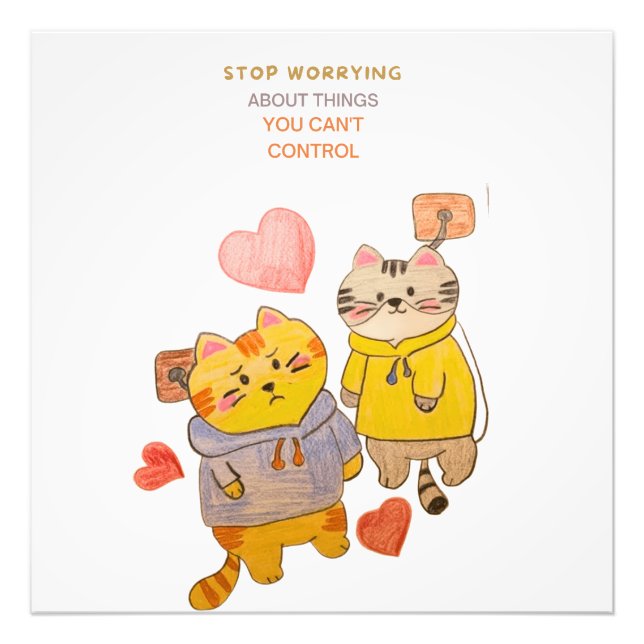 stop worrying about things you can't control  photo print (Front)