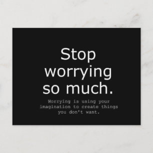STOP WORRYING IMAGINATION ADVICE WORDS WISDOM POSTCARD