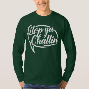 Stop Ya Chattin' Manchester Slang Tee Shirt