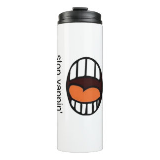" Stop Yappin' " / thermal tumbler