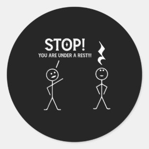 Stop You Are Under A Rest Funny Musician Music Tea Classic Round Sticker
