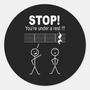 Stop You Are Under A Rest Funny Musician T Shirt G Classic Round Sticker