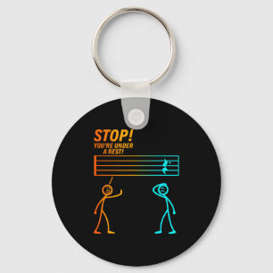 Stop You're Under A Rest _ Funny Music Teacher  Key Ring