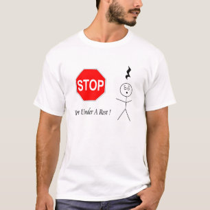 Stop! You're Under A Rest! Music Rest T-Shirt