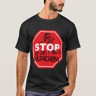 Stophe Car I See A Chupacabra friend friends T-Shirt