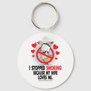 Stopped Smoking Wife Key Ring