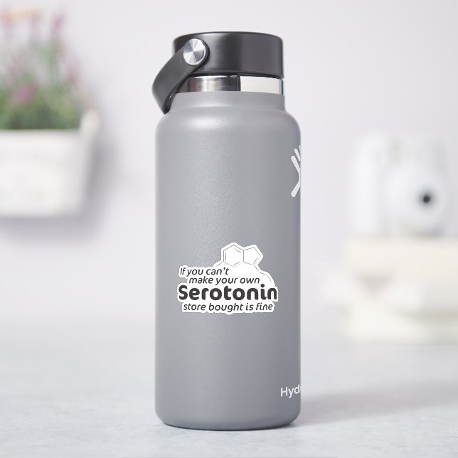 Store bought serotonin is fine (HydroFlask)