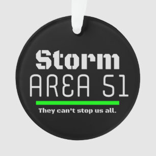 Storm Area 51 They Can't Stop Us all Event Ornament
