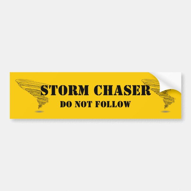 Storm Chaser Do Not Follow Bumper Sticker (Front)