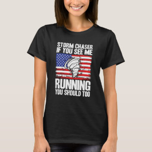 Storm Chaser Hurricane Meteorology See Me Running T-Shirt