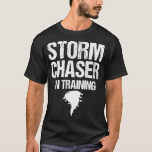 Storm Chaser In Training Meteorologist Storm Chasi T-Shirt