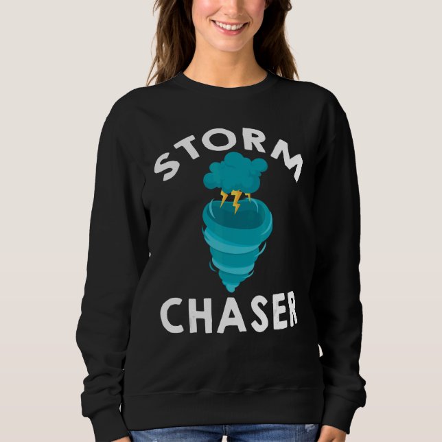 Storm Chaser  Parent New Family Chasing Toddler Da Sweatshirt (Front)