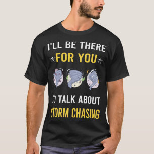 Storm Chasing Chaser Stormchasing Stormchaser T-Shirt